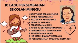 10 LAGU PERSEMBAHAN SEKOLAH MINGGU TERBAIK - Kak Ie Siang