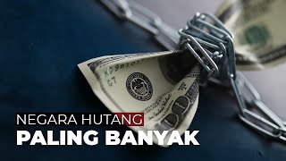 Negara Paling Banyak Hutang Di Dunia