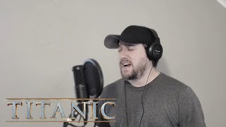 My Heart Will Go On (From Titanic) - Celine Dion (Male Cover by Dan Keeley