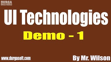 UI Technologies tutorials || Demo - 1 || by Mr. Wilson On 06-04-2021 @9AM IST