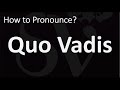 How to Pronounce Quo Vadis? (CORRECTLY)