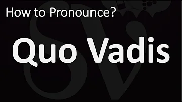 Comment traduire Quo Vadis ?