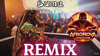 XRISTXAN - Suma | Afro-House REMIX 2026 | AfroNova Ignition