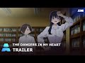 The dangers in my heart  trailer  adn