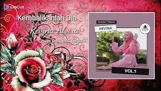 Kembalikan dia ## Revina Alvira Gasentra - Cover Dangdut - HD Audio