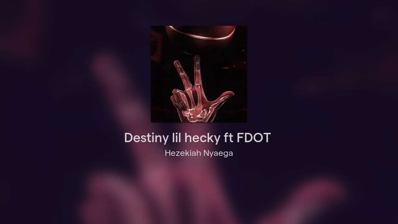 Destiny lil hecky ft FDOT