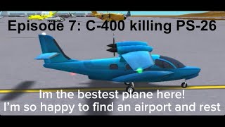 If planes could talk episode 7: C-400 killing PS-26 up. || Turboprop Flight Simulator Version
