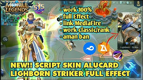 NEW!!! SCRIPT SKINN ALUCARD LIGHTBORN STRIKER FULL EFFECT LOBY + BACKUP ORIGINAL patch 515