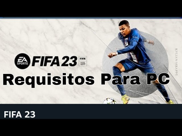 FIFA 23 REQUISITOS PARA PC - LANZAMIENTO 