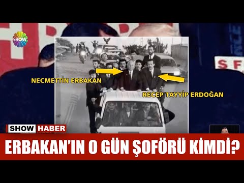 Erbakan'ın o gün şoförü kimdi?