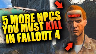5 NPCS YOU MUST KILL IN FALLOUT 4 (PART 2)