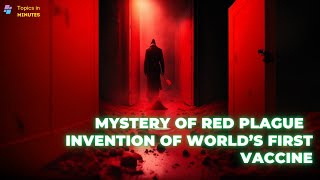 Mystery of Red Plague | Invention of World’s First Vaccine