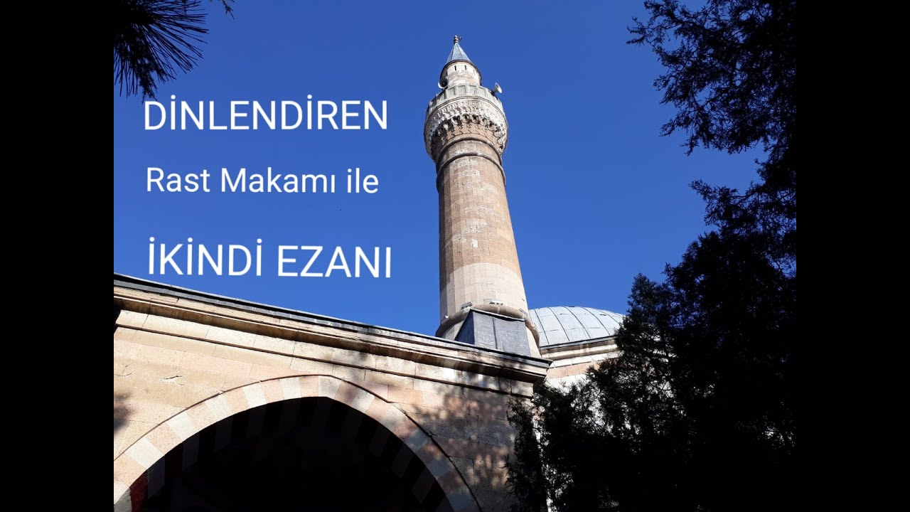Rast Makamında Ezan |  Dinlenir, Dinlendirir | Her Cuma İkindi Ezanında okunur, Eskişehir