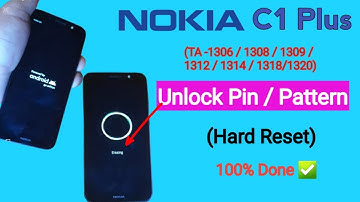 Unlock Nokia C1 Plus (TA-1306/1308/1309/1312/1314/1318/1320) Hard Reset | Unlock Pin/Pattern