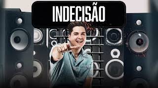 INDECISÃO - Eric Land (CD Som de Paredão)