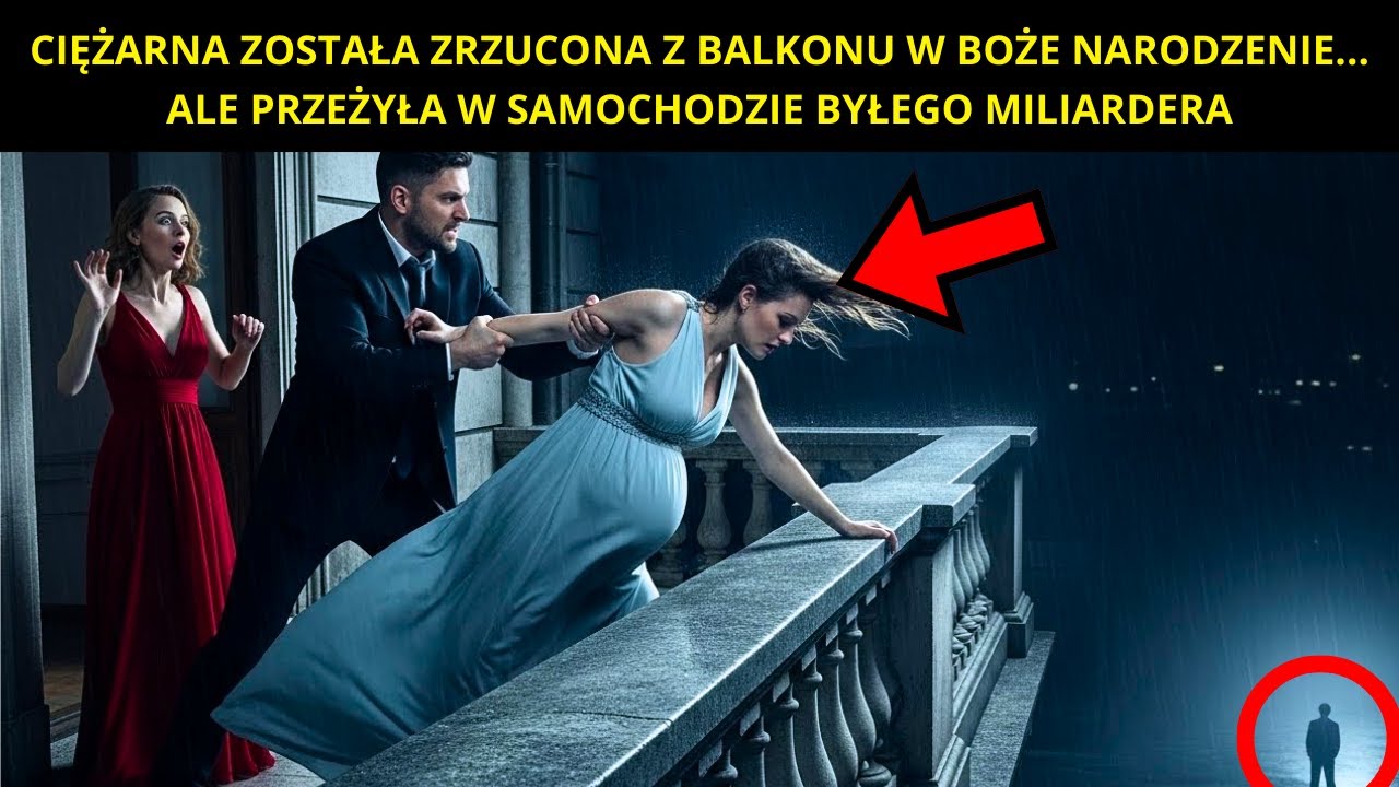 ZRZUCONA Z BALKONU W BOŻE NARODZENIE... CIĘŻARNA ŻONA PRZEŻYWA W SAMOCHODZIE BYŁEGO MILIARDERA