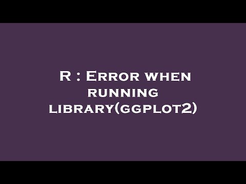 R : Error when running library(ggplot2)