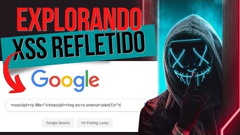 Explorando Cross Site Scripting (XSS) Refletido