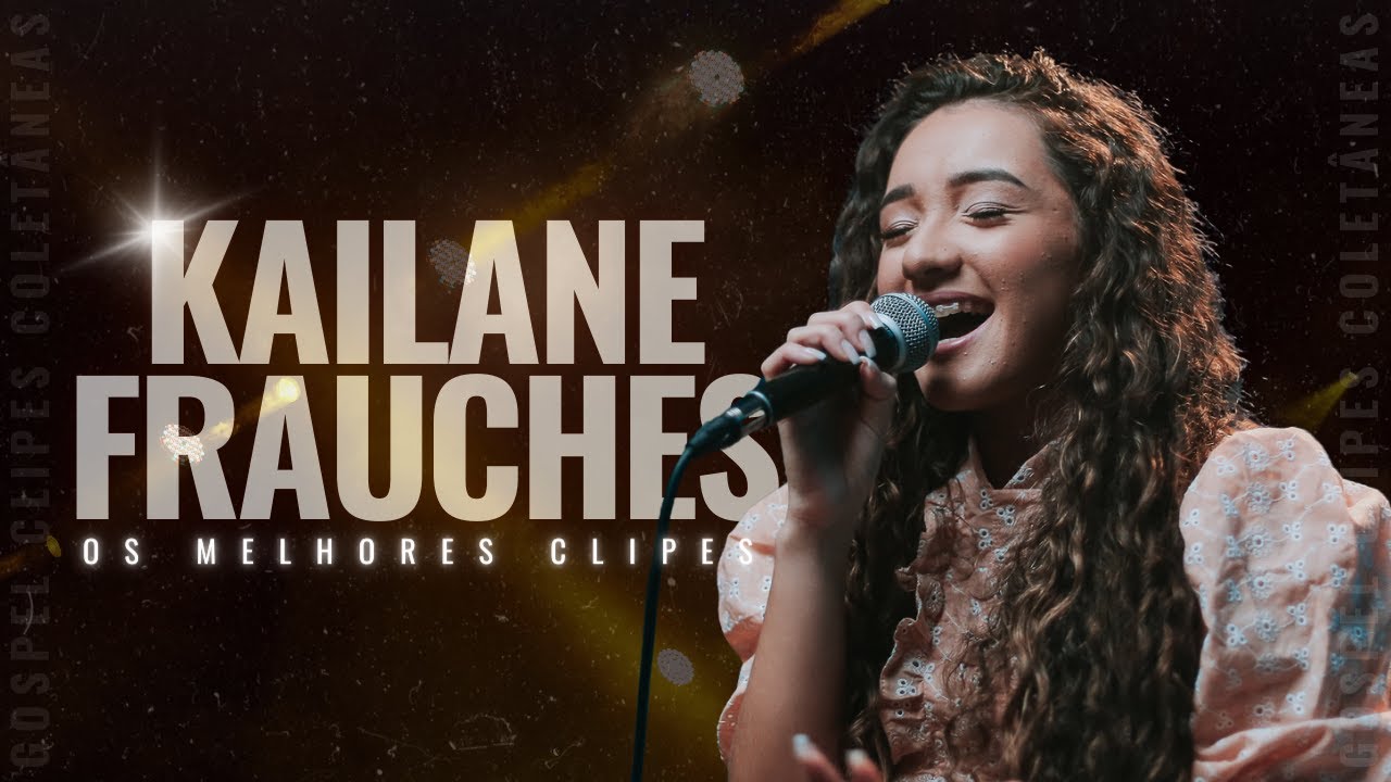 Kailane Frauches | Os Melhores Clipes [Coletânea Vol. 2] - YouTube