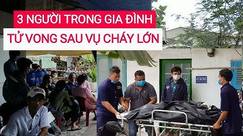 TP.HCM: CHÁY NHÀ Ở CAO LỖ QUẬN 8 LÀM 3 NGƯỜI T.Ử V.O.N.G | HÓNG TIN NHANH