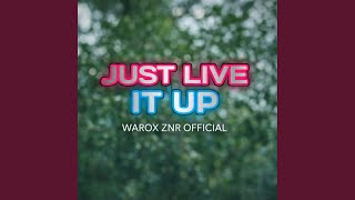 Just Live It Up