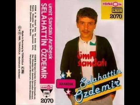 Selahattin Özdemir   Umut Sandali   Allahım Yeniden Yakt  1982 Full Albüm