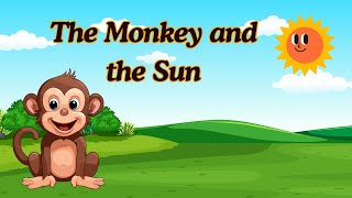 The Monkey and the Sun | Short Moral Story | Easy English learning | learn English through stories