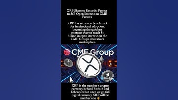 XRP shatters records to fastest &1 billion dollar open interest on CME Futures