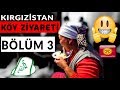 KIRGIZİSTAN- KÖY ZİYARETİ #BÖLÜM-3 (BEŞ PARMAK ! )