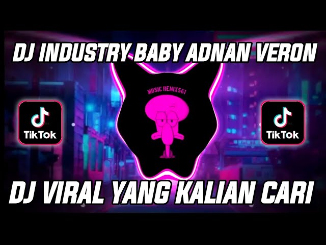 DJ INDUSTRY BABY BY ADNAN VERON JEDAG JEDUG MENGKANE VIRAL TIK TOK TERBARU FULL BASS class=
