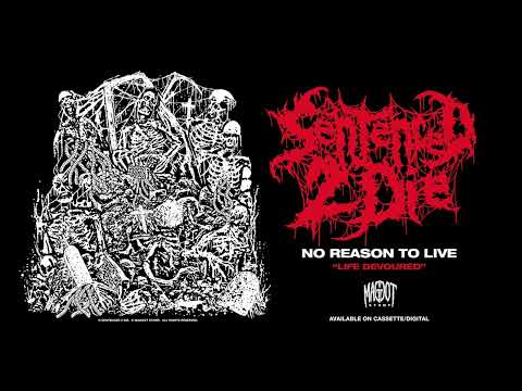 SENTENCED 2 DIE – NO REASON TO LIVE