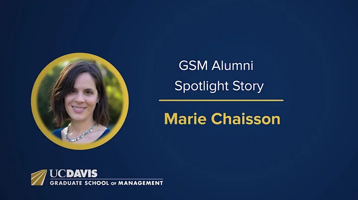Marie Chaisson Alumni Spotlight - UC Davis Graduat...