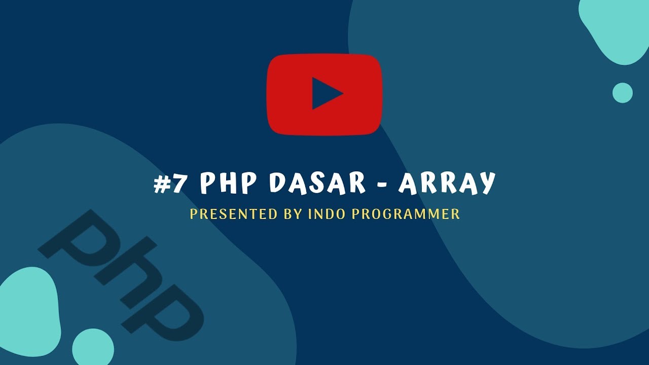 #7 PHP DASAR - ARRAY - YouTube