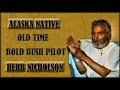 Alaska Bush Pilot Herb Nicholson