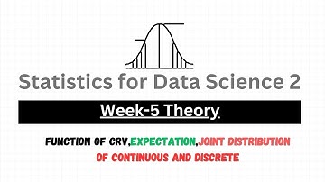 Week 5 theory - Function of CRV,Expectation,Joint Distribution of Continuous and Discrete | Stats 2