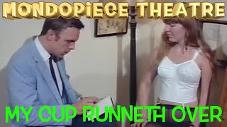 My Cup Runneth Over - Mondopiece Theatre