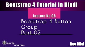 Bootstrap 4 Tutorial in Hindi Part 8: Bootstrap 4 Button Group in Hindi/Urdu full in one video