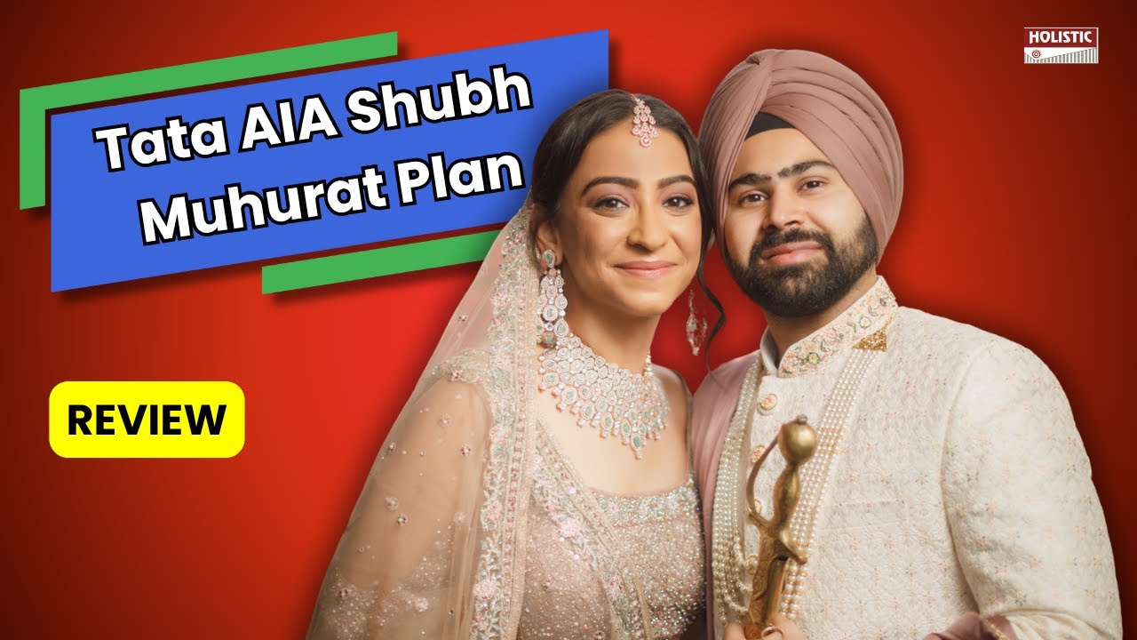 Tata AIA Shubh Muhurat Plan: Good or Bad? A Detailed ULIP Review | Holistic Investment