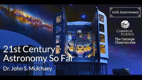 21st Century Astronomy So Far - Dr. John S. Mulchaey