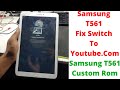Samsung T561 Fix Switch To Youtube - samsung t561 custom rom - samsung tab e t561 custom rom