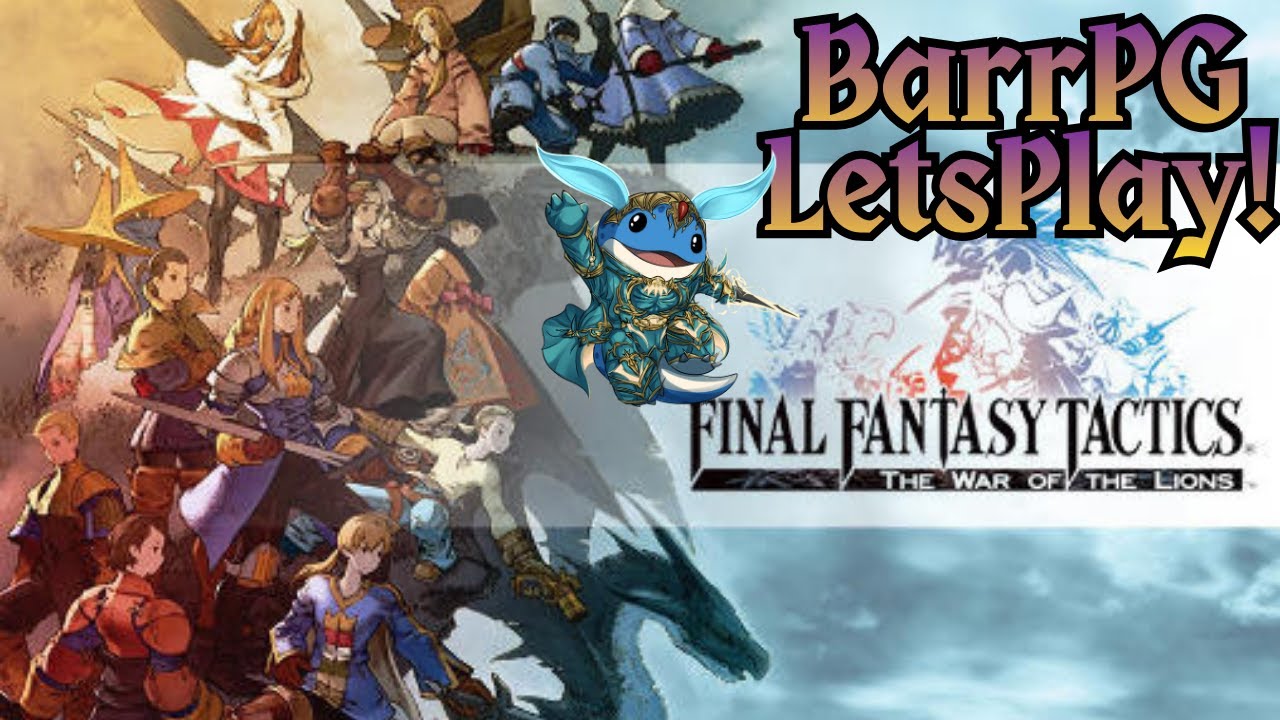 BarrPG Final Fantasy Tactics: War of the Lions Part 14