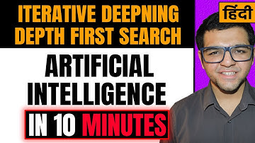 Iterative Deepening Depth First Search in Artificial Intelligence in Hindi 🔥🔥