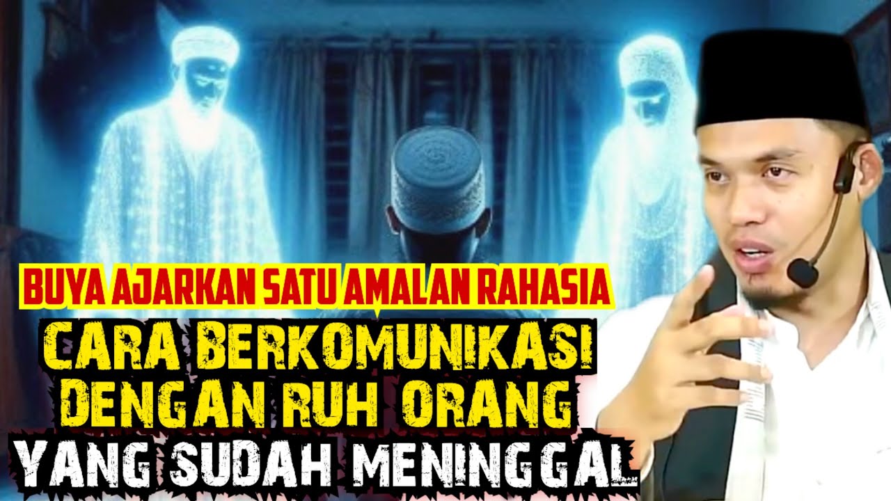 BUYA ARRAZY HASYIM - BENARKAH MANUSIA BISA BICARA DENGAN RUH ? SIMAK PENJELASAN BUYA