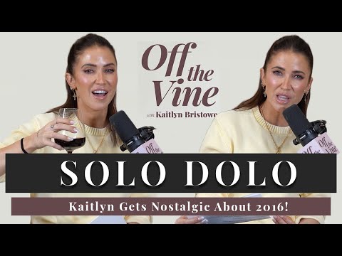 Solo Dolo | Kaitlyn Gets Nostalgic About 2016!