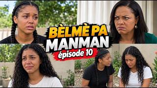 BÈLMÈ PA MANMAN ÉPISODE 10 ( gad jan yon bèlmè méchant)#mere #viral #feyton 