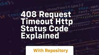 408 request timeout http status code explained