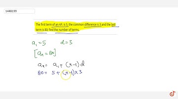 The first term of an AP. is 5, the common difference is 3 and the last   term is 80; find the