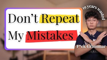 I Wasted 19 Years Learning English the Wrong Way
