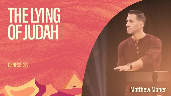 The Lying of Judah (Genesis 38) | Matthew Maher | ...