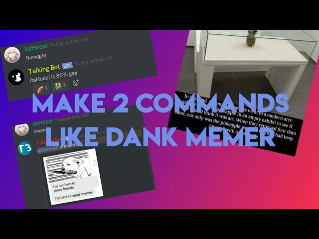 Gay command like dank memer, Under 2 mins
